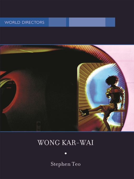 Title details for Wong Kar-Wai by Stephen Teo - Available